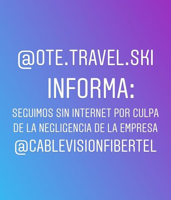 Desde el día martes @ote.travel.ski no tiene internet. La empresa @cablevisionfi…